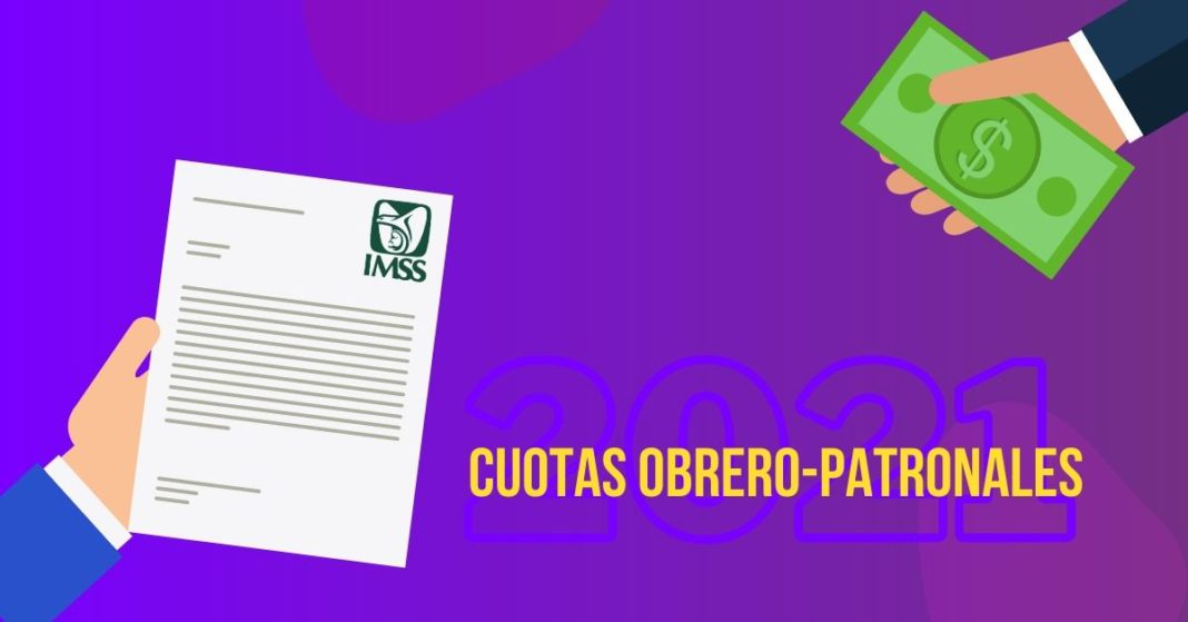 Qué son y cuánto se paga de cuotas obreropatronales del IMSS en 2021