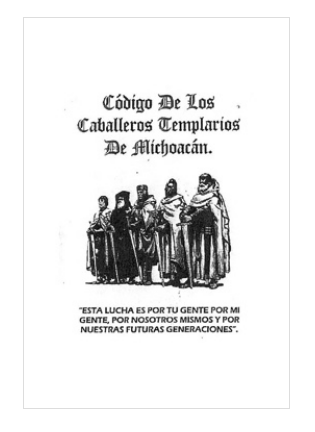 El cártel de los Caballero Templarios distribuyó un cuadernillo que en 53 puntos establecía su operación en Michoacán. Fallas de origen. FOTO: representations.org