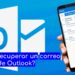 Cómo-recuperar-correo-Outlook