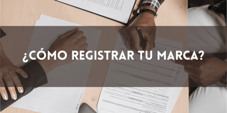 ¿Cómo registrar una marca?